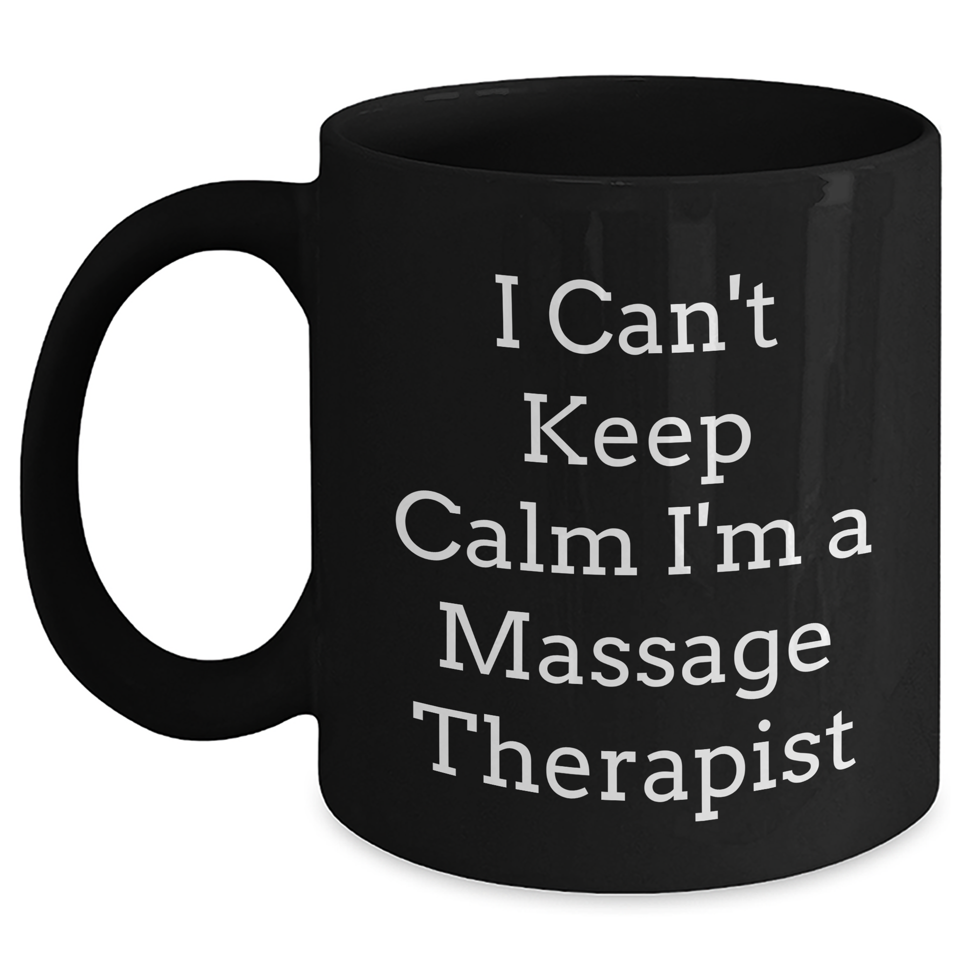 Massage Therapist Gifts Funny Quote I Can't Keep Calm Gifts from Family Friends for Graduation Unique Gifts Black Coffee Mug - Main