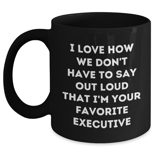 Executive Favorite Quote Black Coffee Mug, Funny Gifts from Friends for Graduation - Main