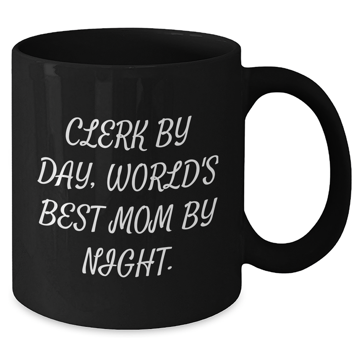Clerk by Day, World's Best Mom By Night. Funny Gift for Clerk by Day, 11oz or 15oz Black Coffee Mug for Men, Women, Coworkers, Family - Additional