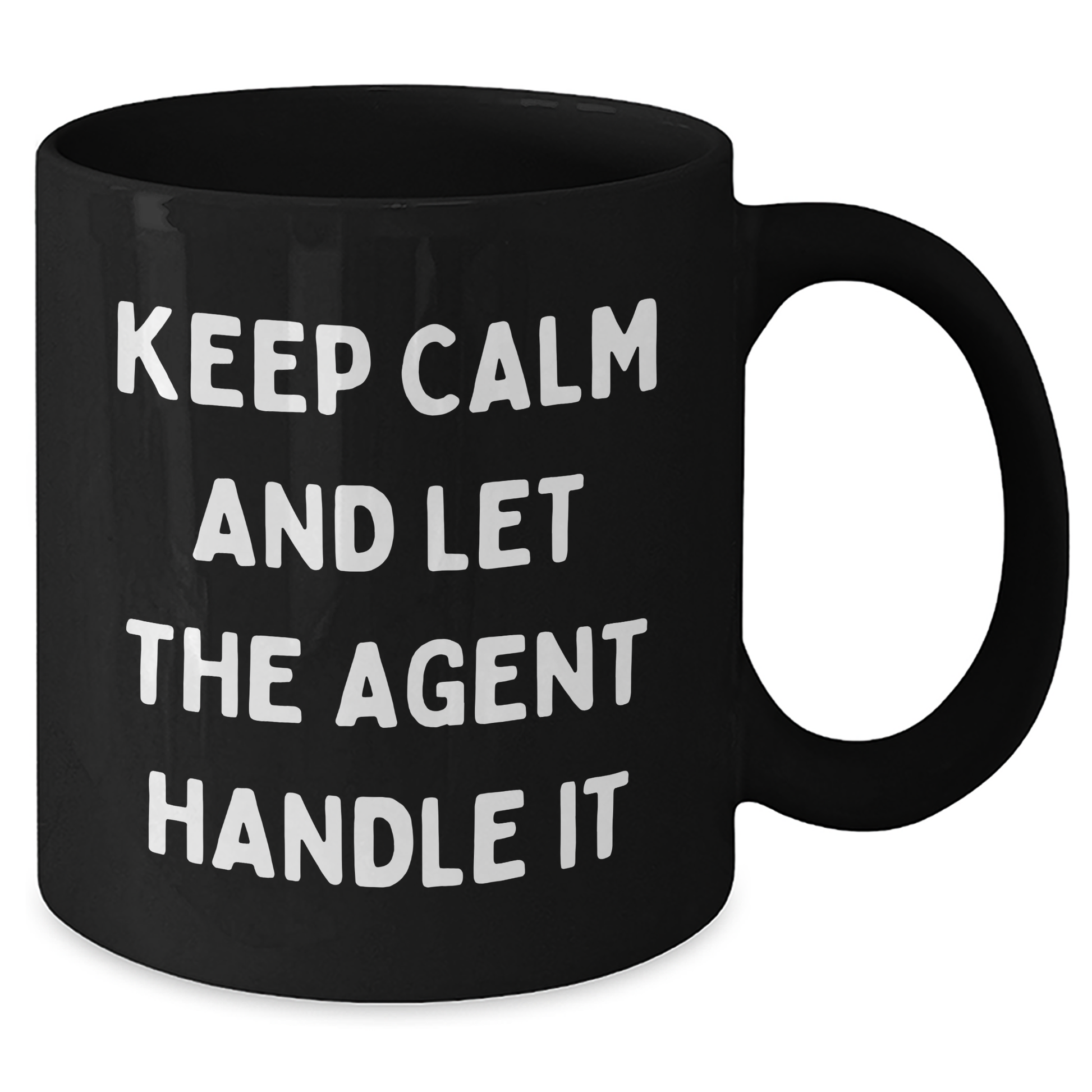 Funny Agent Quotes Gifts from Men to Agent Graduation Unique Black Coffee Mugs, Keep Calm And Let The Agent Handle It, 11oz or 15oz Microwave and Dishwasher Safe - Additional