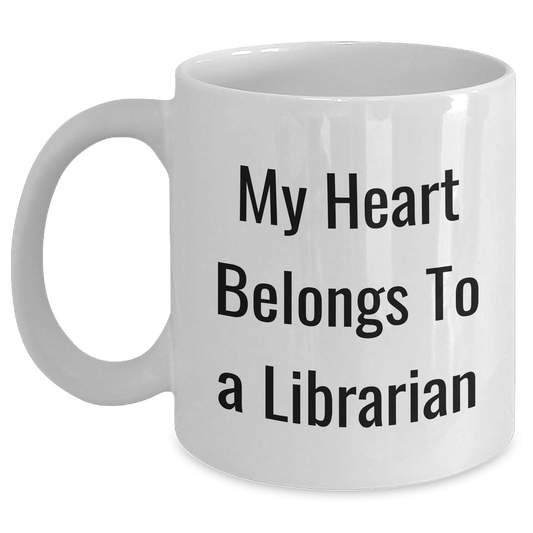 Librarian Gifts, White Coffee Mug, Funny Quote, Graduation, Gifts from Friends, Gifts for Librarian - Main