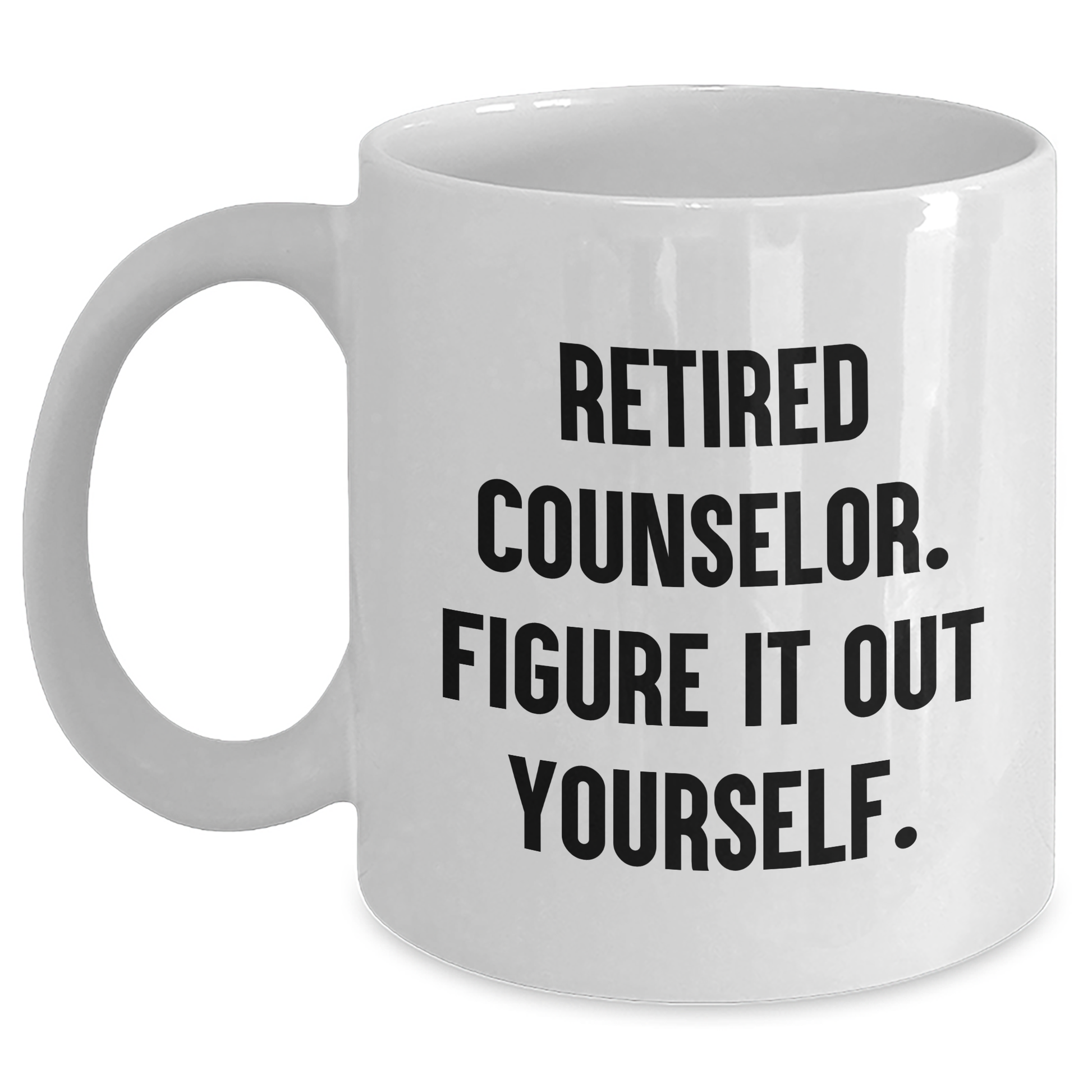 Counselor Humor Gifts from Friends - 'Figure It Out Yourself' White Coffee Mug for Counselor Graduation Unique Gifts - Main