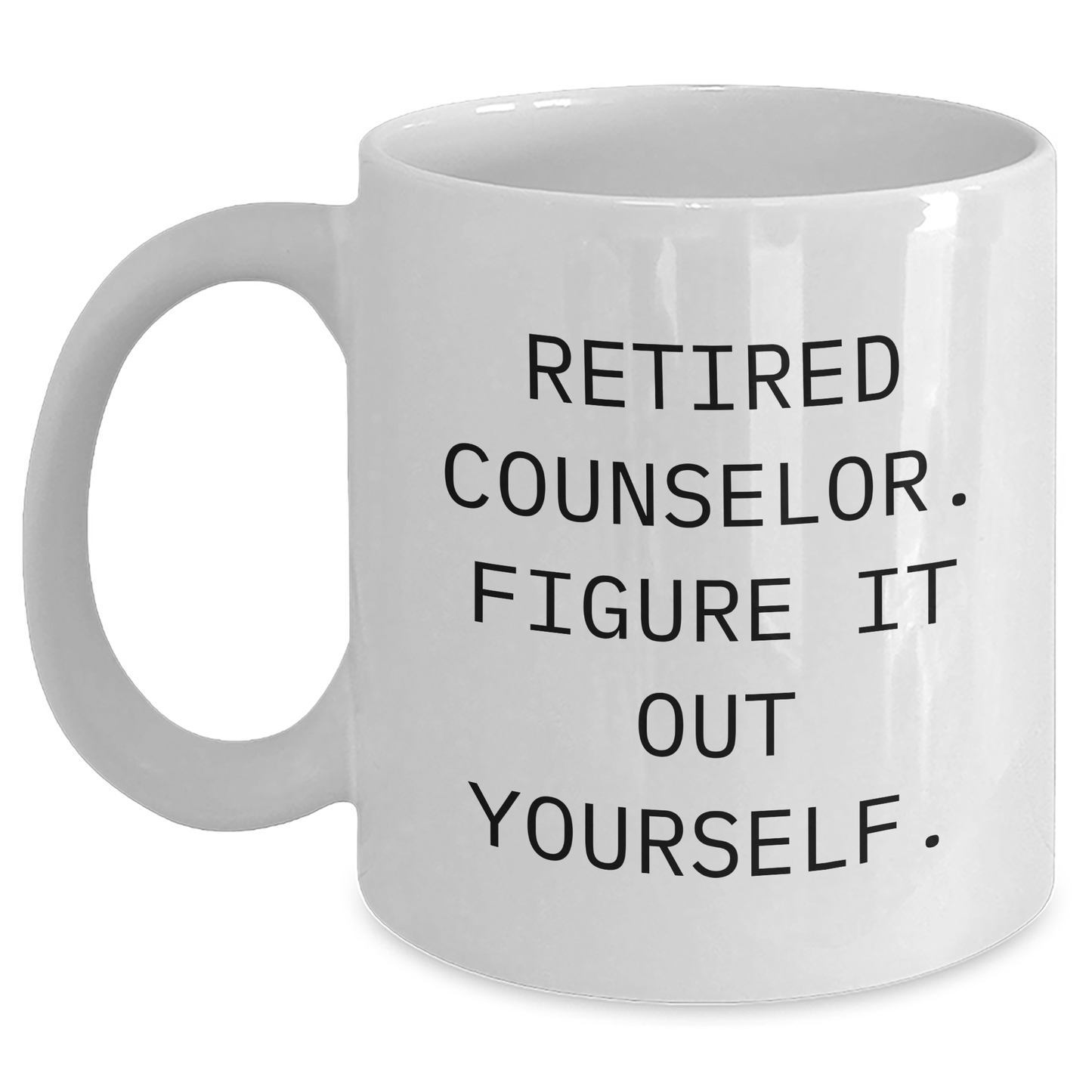Funny Counselor Gifts from Friends, Retired Counselor Figure It Out Yourself White Coffee Mug for Graduation - Main