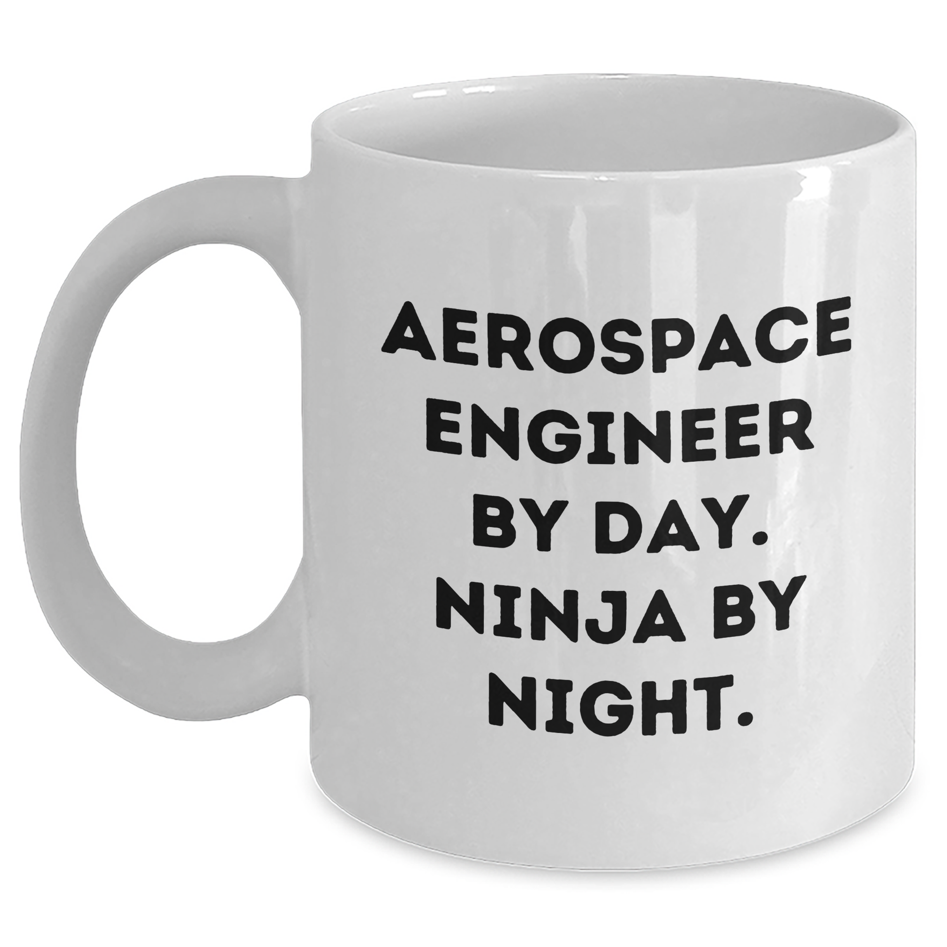 Aerospace Engineer Gifts, Funny Quote, White Coffee Mug, 11oz or 15oz, Father's Day Unique Gifts from Men to Aerospace Engineer Friends - Main