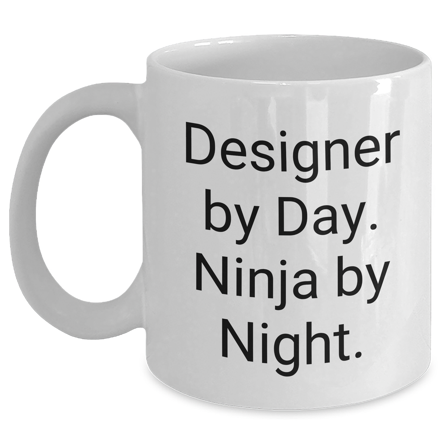 Designer Gifts from Men - Funny White Coffee Mug for Father's Day, 'Designer By Day. Ninja By Night.' - Main