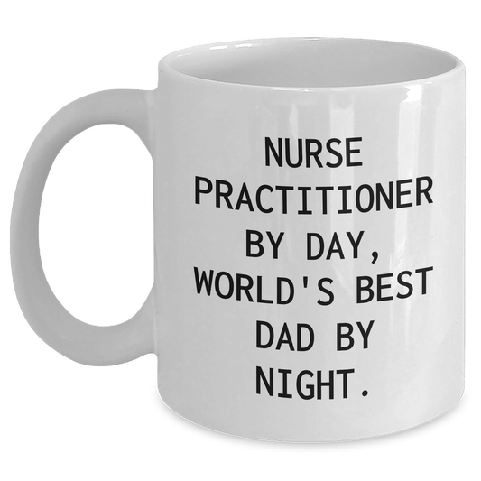 Nurse Practitioner Gifts by Day, Funny Mugs for World's Best Dad By Night, Father's Day Unique Gifts from Men to Nurse Practitioner - Main