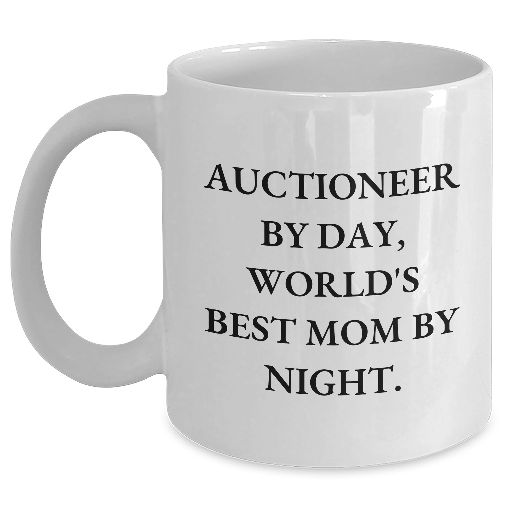 Auctioneer Gifts from Men - 'Auctioneer By Day, World's Best Mom By Night.' Funny White Coffee Mug for Father's Day - Main