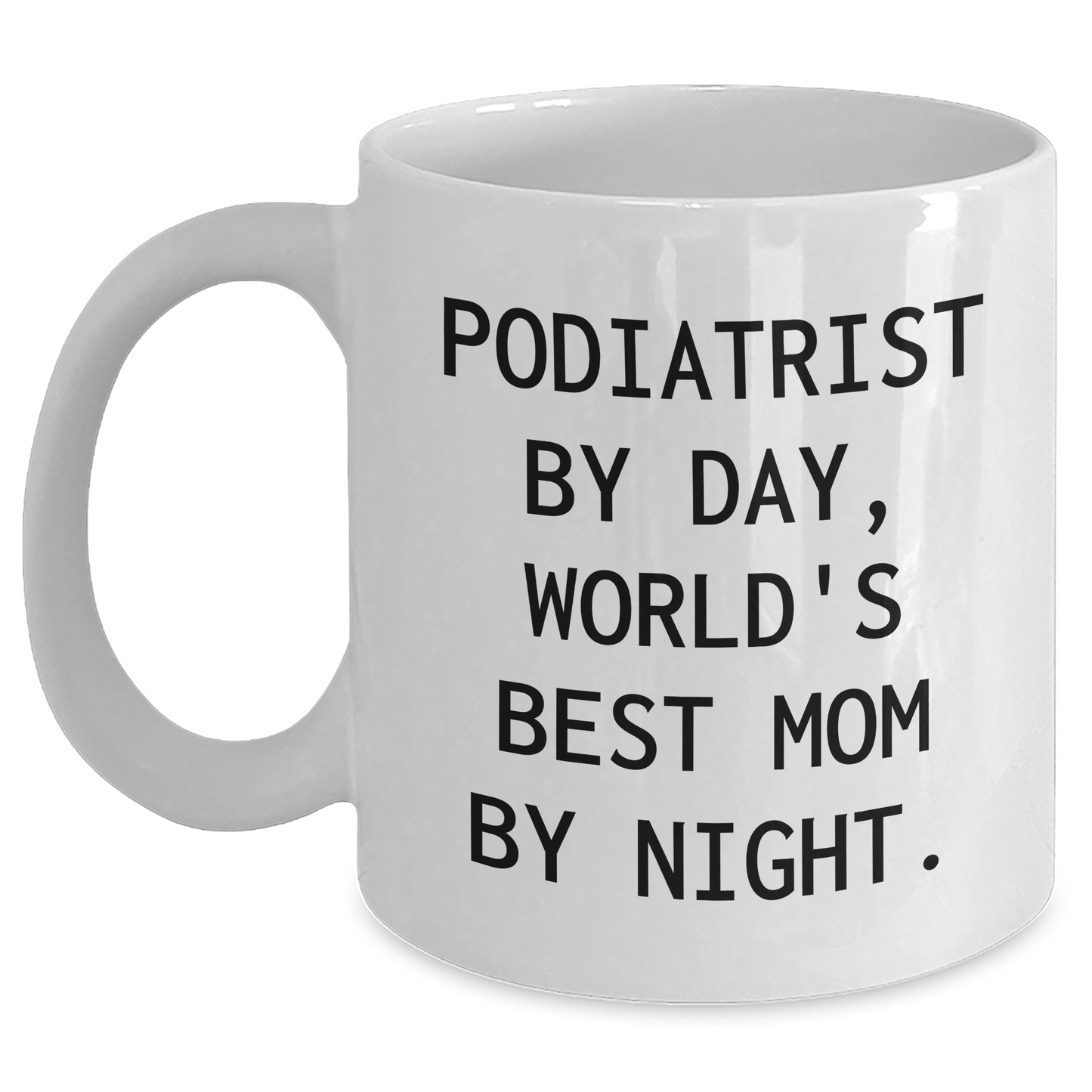 Funny Podiatrist Gifts from Mom By Day, White Coffee Mug for Father's Day - Main