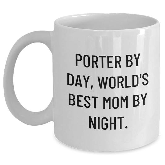 Porter Funny Quote White Coffee Mugs, Gifts from Friends, Family, or Coworkers on Father's Day - White Coffee Mug, 11oz or 15oz Capacity, Ceramic, Microwave and Dishwasher Safe - Main