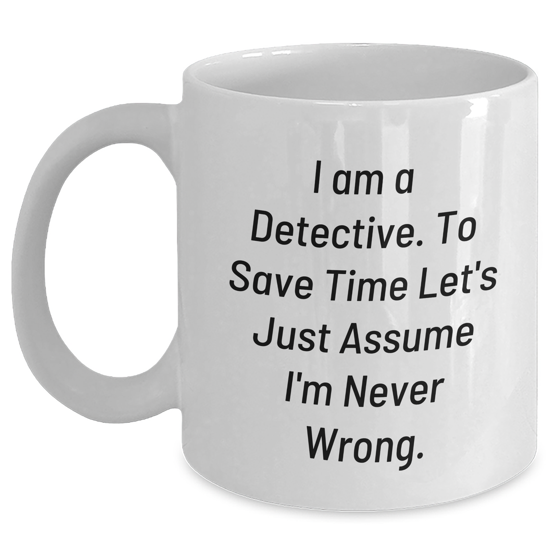 Detective Humor Coffee Mug Gifts for Men from Family, Friends, Coworkers, or Women on Graduation Unique Gifts - Main