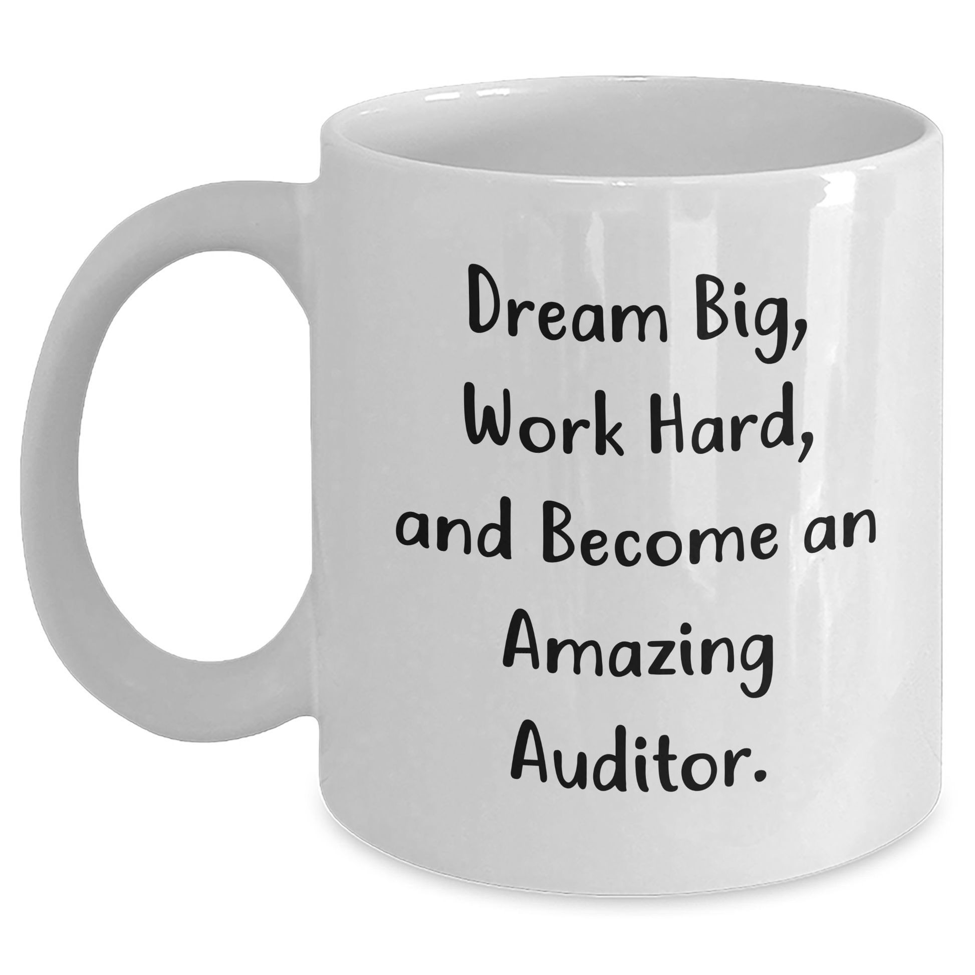 Gifts from Friends and Family - Inspirational Auditor Quote White Coffee Mug, 11oz or 15oz, Ceramic, Microwave and Dishwasher Safe for Graduation - Main