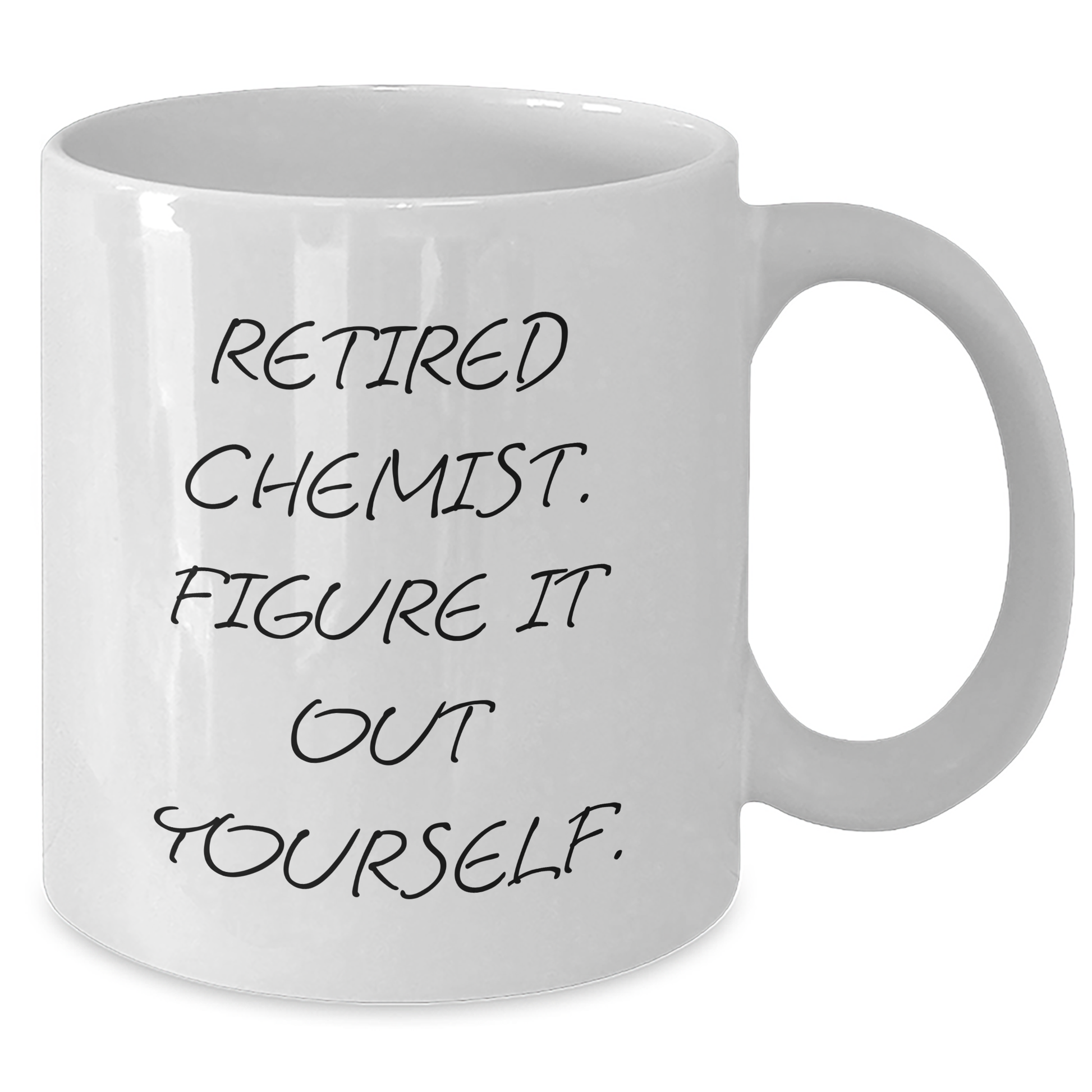 Funny Chemist Graduation Gifts from Men to Chemist Friends, White Coffee Mug - 'Retired Chemist. Figure It Out Yourself.' - Additional