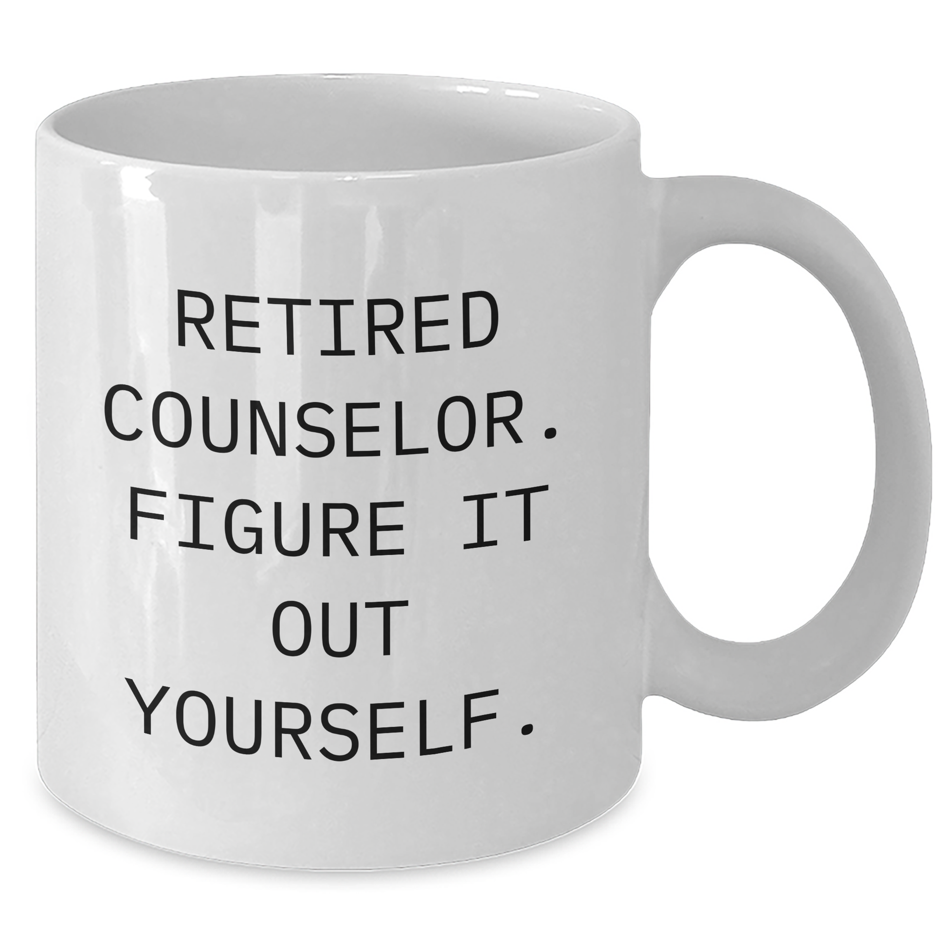 Funny Counselor Gifts from Friends, Retired Counselor Figure It Out Yourself White Coffee Mug for Graduation - Additional