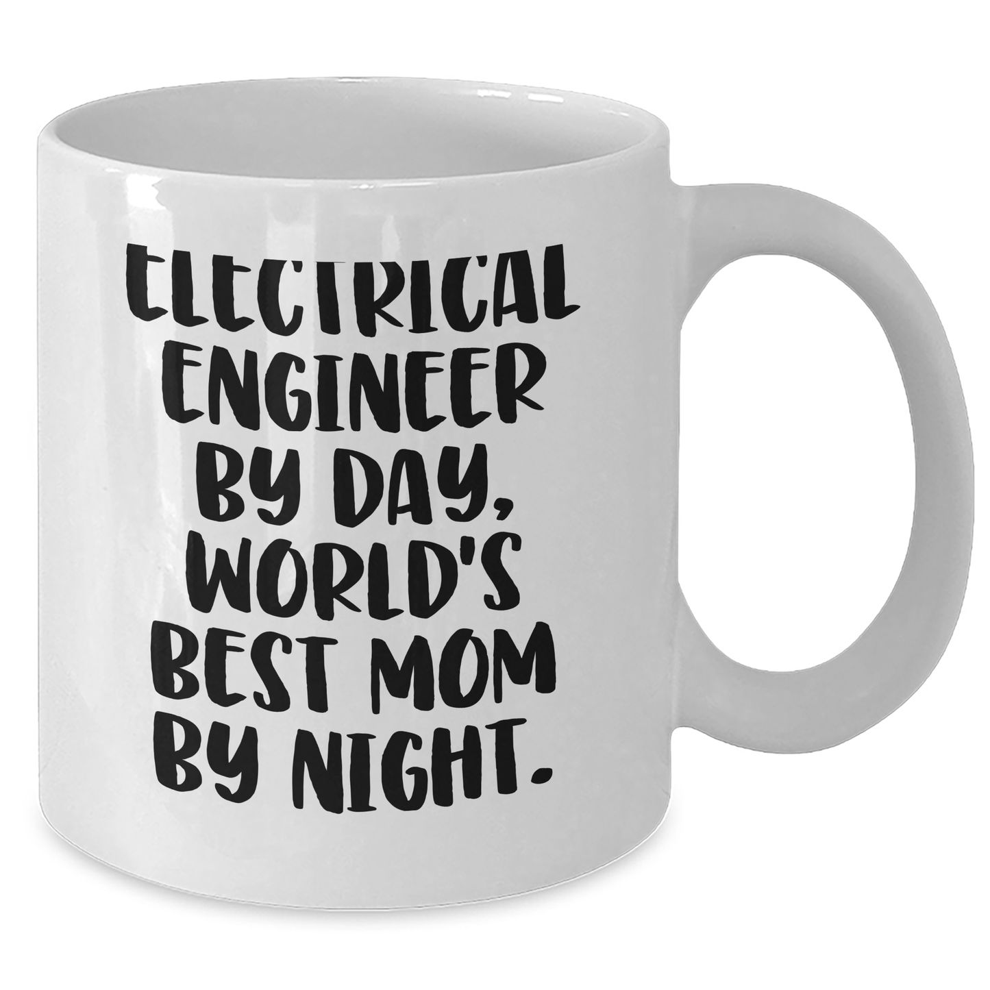 Electrical Engineer Gifts from Mom - Funny White Coffee Mug for Graduation, 'Electrical Engineer By Day, World's Best Mom By Night.' - Additional