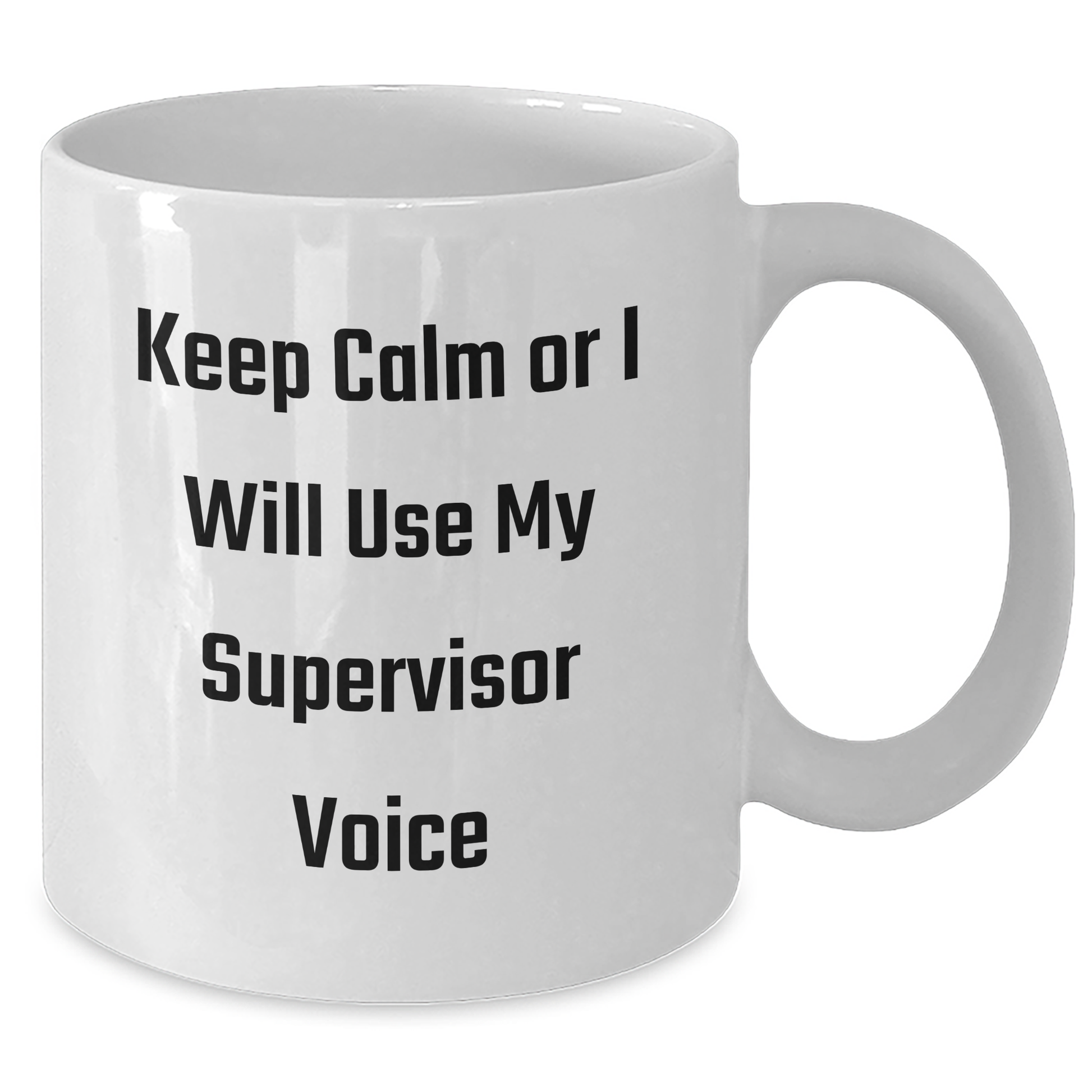 Funny Supervisor Gifts from Friends for Graduation Unique White Coffee Mugs - Keep Calm Or I Will Use My Supervisor Voice - Additional