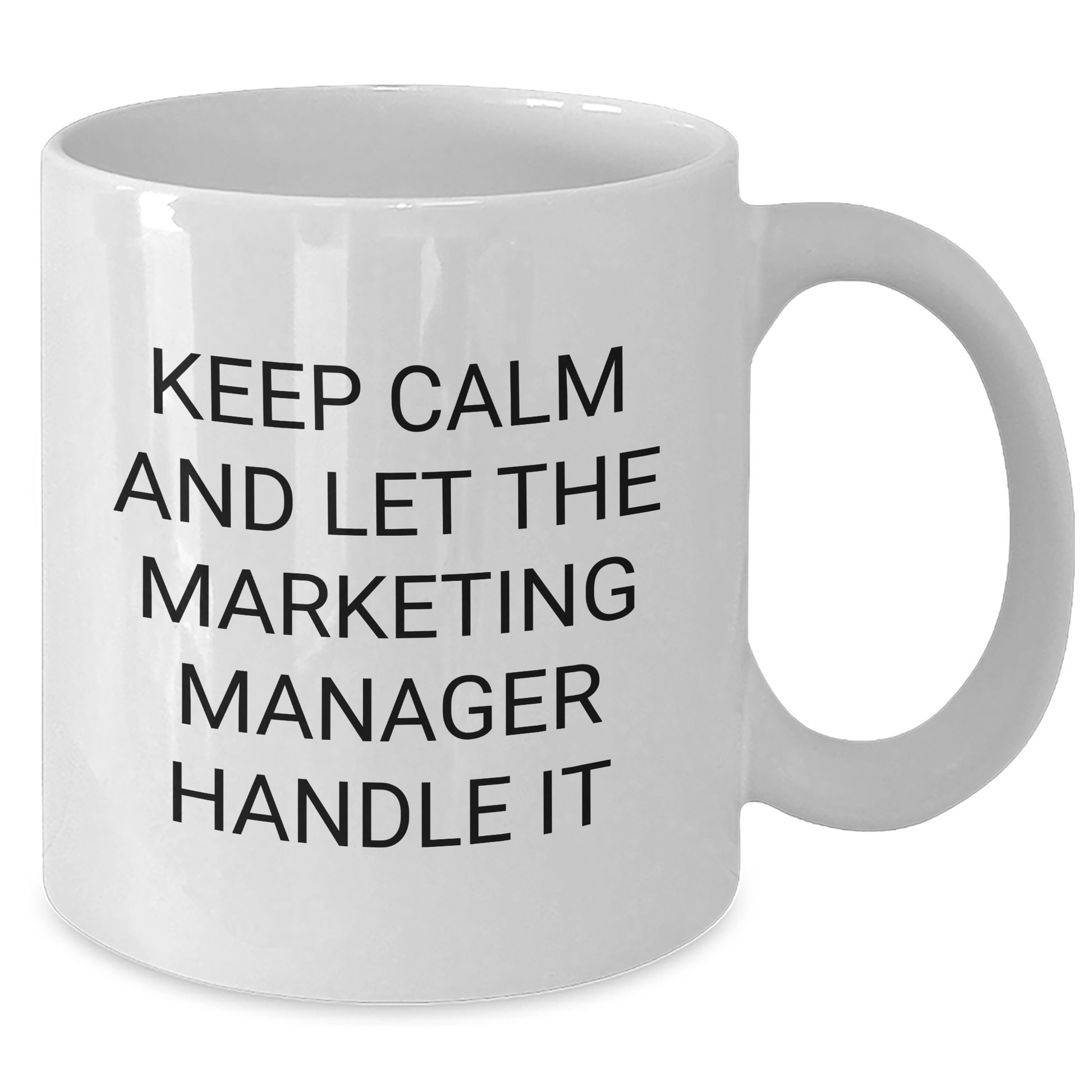 Funny Marketing Manager Gifts from Friends - Keep Calm And Let The Marketing Manager Handle It White Coffee Mugs for Marketing Manager Graduation - Additional