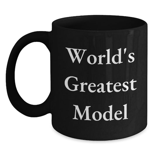 World's Greatest Model Gifts from Friends to Model on Birthday Unique Gifts, Funny Black Coffee Mug for Model Enthusiasts, Black Coffee Mug with 11oz or 15oz Capacity, Microwave and Dishwasher Safe - Main