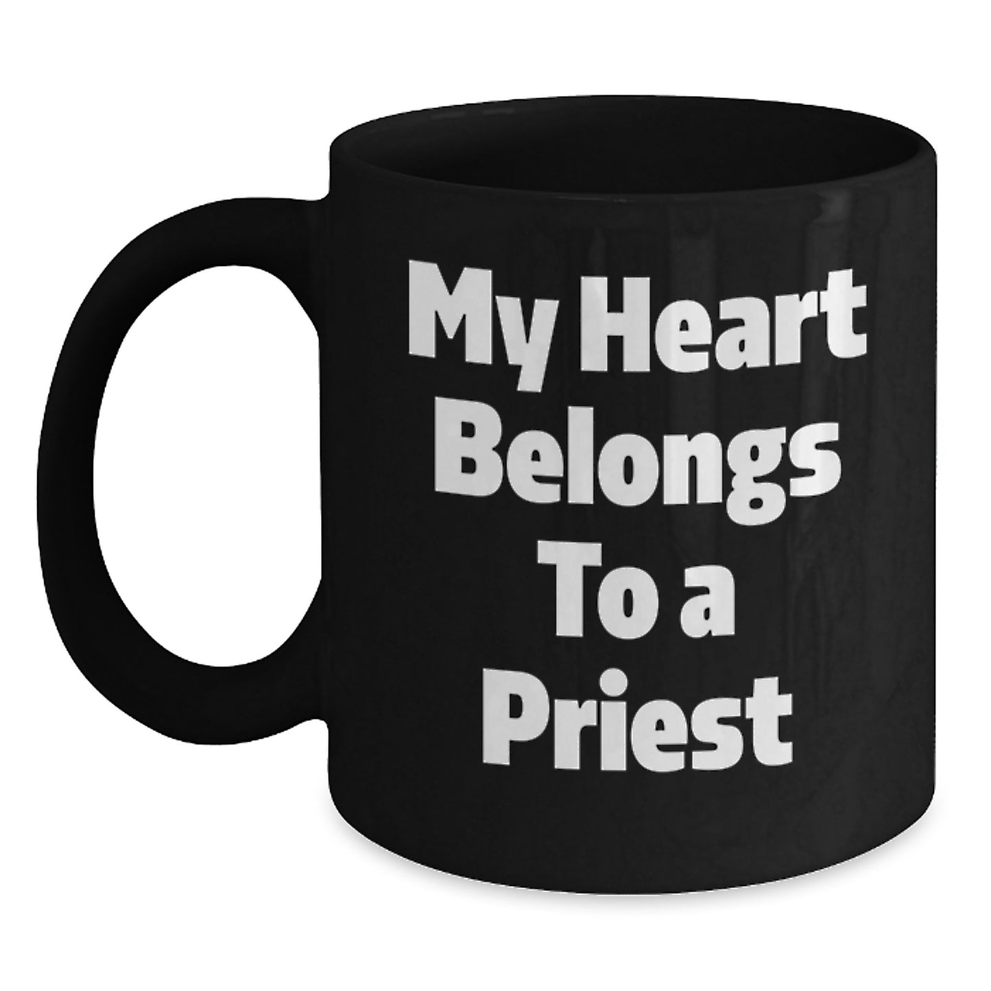Funny Priest Gift, Gifts from Friends for a Priest, 'My Heart Belongs To A Priest' - Black Coffee Mug for Birthday Unique Gifts - Main