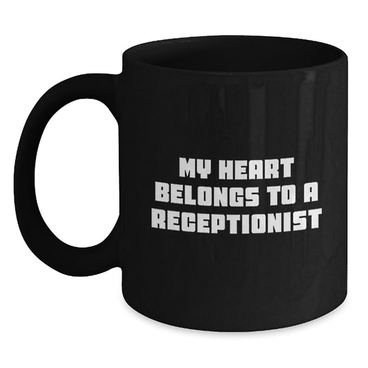 Funny Receptionist Gifts from Friends - My Heart Belongs To A Receptionist Quote Black Coffee Mug, Birthday Unique Gifts for Receptionists Coworkers - Main