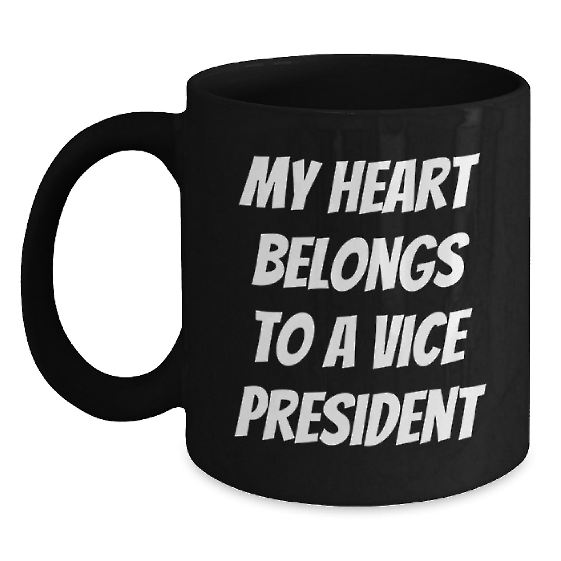 Funny Vice President Gifts, Black Coffee Mug, 'My Heart Belongs To A Vice President', Unique Graduation Gifts from Friends to Men Vice President - Main