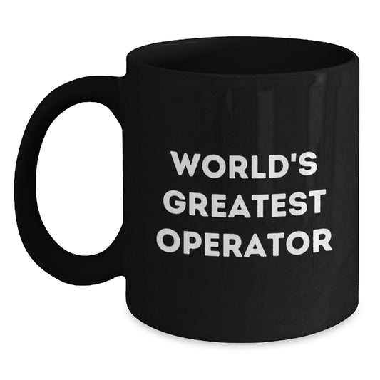 Operator Gifts from Friends - Funny 'World's Greatest Operator' Black Coffee Mug, Christmas Unique Gifts for Operator Men - Main