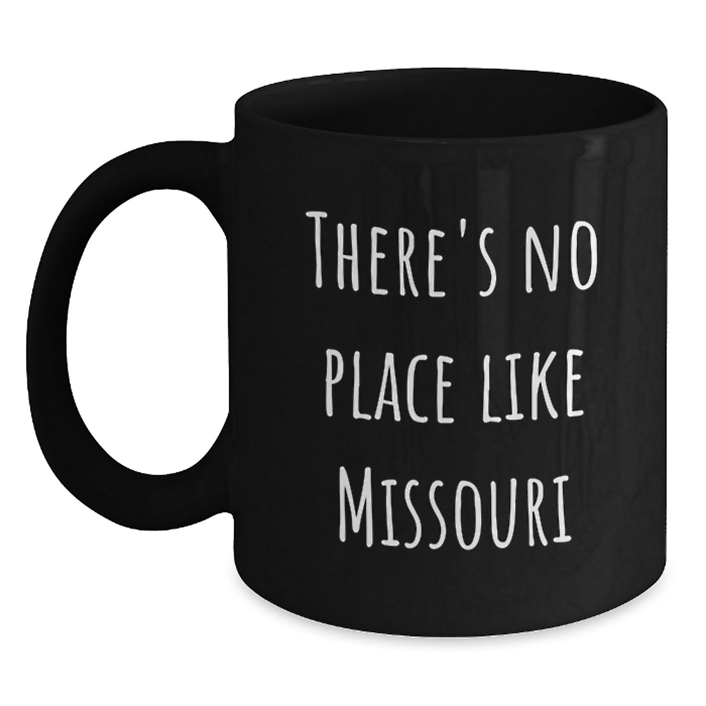 Graduation Unique Gifts from Friends and Family to Missouri Lovers - 'There's No Place Like Missouri' Funny Quote Ceramic Black Coffee Mug - Main