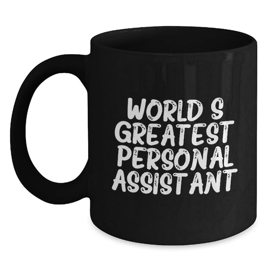 Funny Personal Assistant Gifts from Men for World's Greatest Personal Assistant Black Coffee Mug, Birthday Unique Gifts - Main