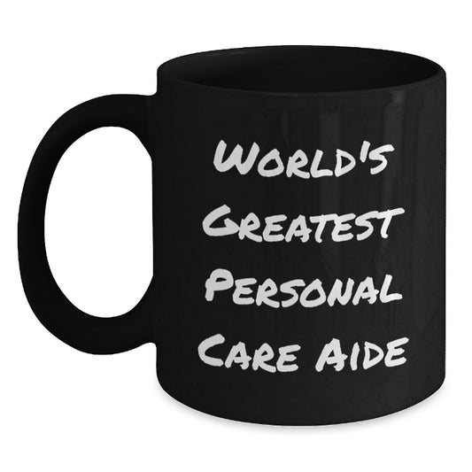 Funny Personal Care Aide Gifts from Men for Women Black Coffee Mug - 'World's Greatest' Quote Valentine's Unique Gifts - Main