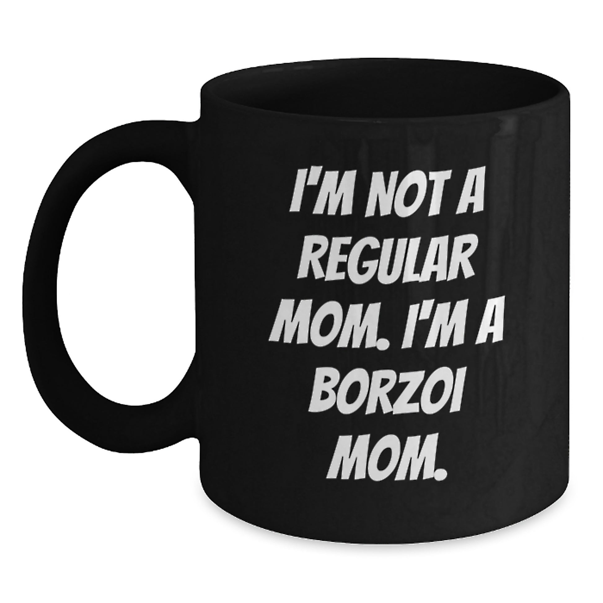 Borzoi Dog Mom Funny Quote Inspirational Coffee Mug Gifts for Friends - Main