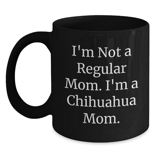 Funny Chihuahua Mom Coffee Mug Gifts for Chihuahua Lovers, Christmas Unique Presents from Mom to Chihuahua Mom, Black Coffee Mug - Main
