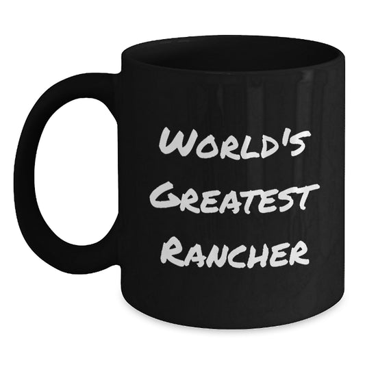 Funny Rancher Gifts from Men to World's Greatest Rancher Friends on Valentine's - Black Coffee Mug - Main