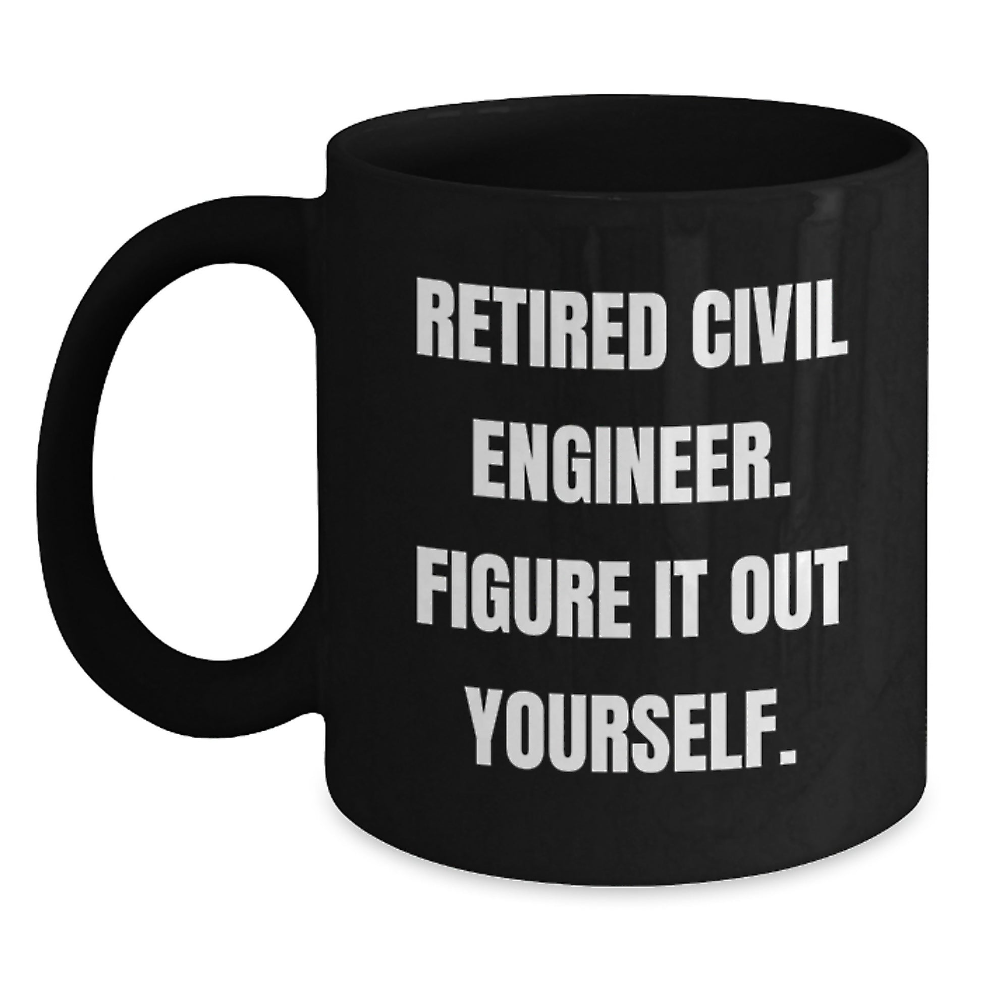 Funny Civil Engineer Gifts for Men - Civil Engineer Black Coffee Mug with 'Retired Civil Engineer. Figure It Out Yourself.' Quote, Ideal Gift for Christmas - Main