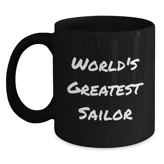World's Greatest Sailor Funny Quote Sailor Gifts for Christmas Unique Black Coffee Mugs from Friends - Main