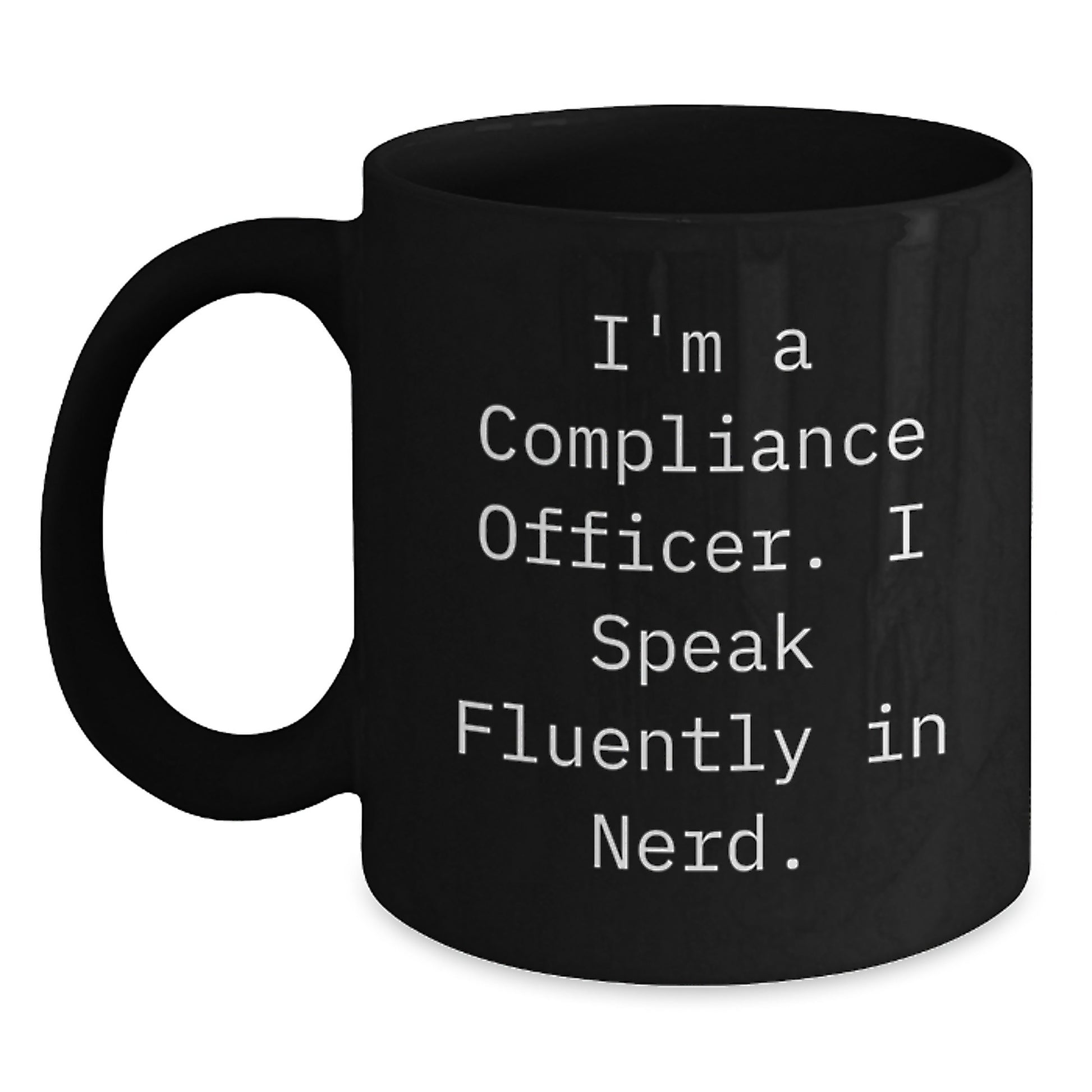 Funny Compliance Officer Quotes Black Coffee Mugs, Gifts from Men to Compliance Officer, Unique Graduation Gifts for Him, Her, Friends, Coworkers, Family - Main
