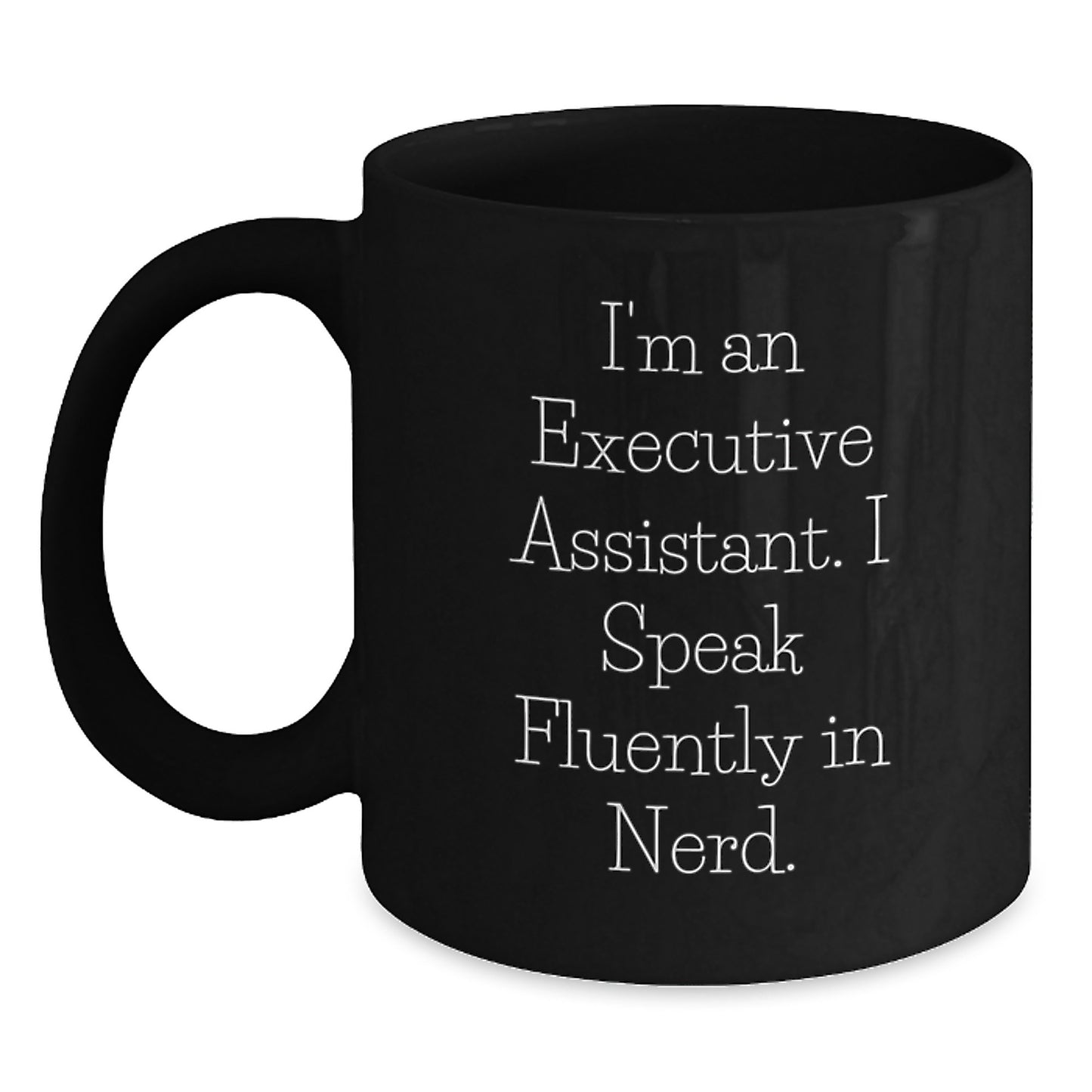 Funny Executive Assistant Christmas Unique Gifts from Men to Women Friends Coworkers Family - Black Coffee Mug with 'I Speak Fluently In genius.' Quote - Main