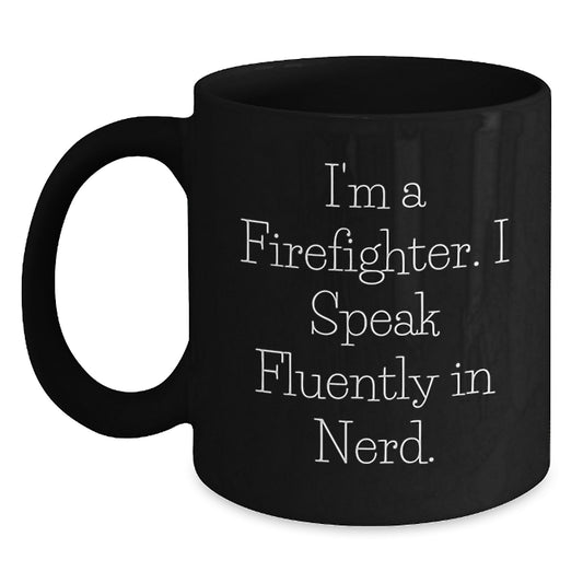 Funny Firefighter Gifts for Men from Coworkers - Firefighter I Speak Fluently In genius Black Coffee Mug, Christmas Unique Gifts - Main