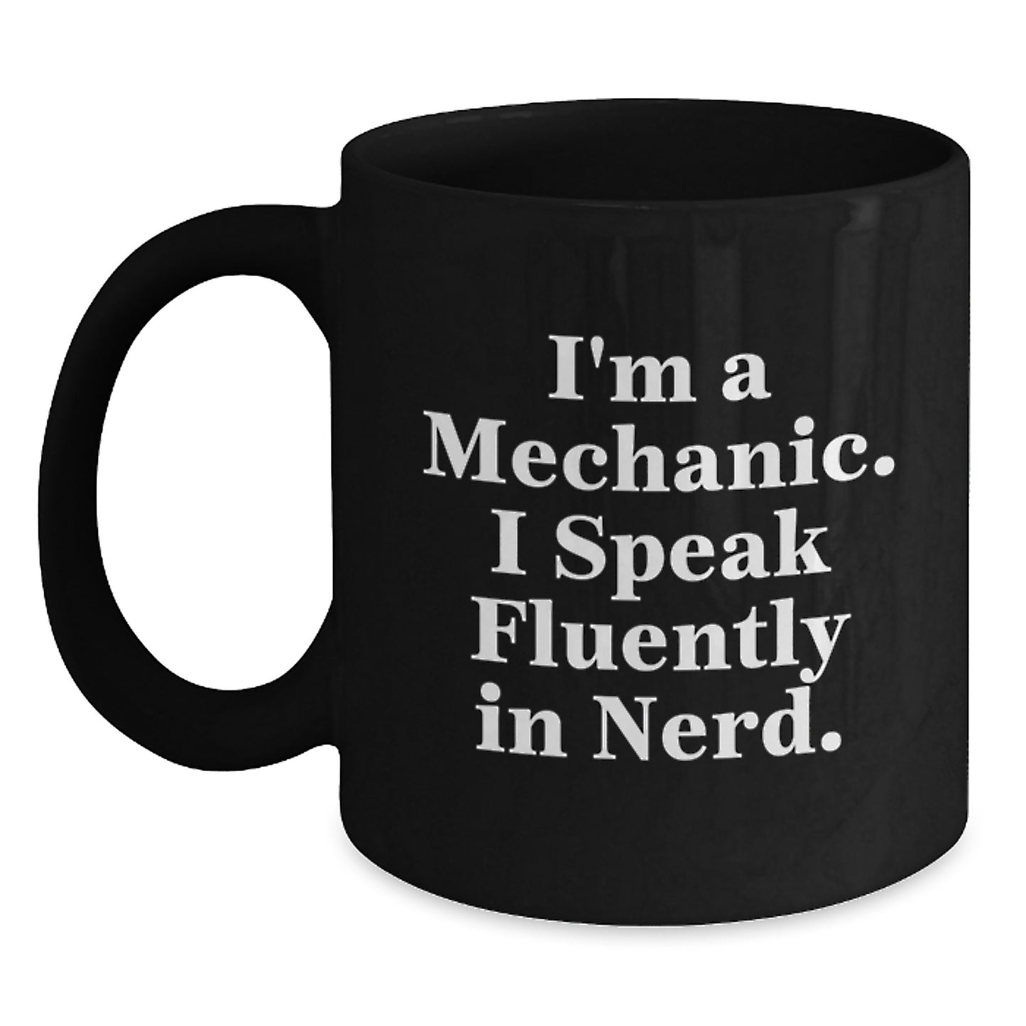 Mechanic Gifts Funny Quote Black Coffee Mug, Gifts from Friends for Mechanic, Inspirational Graduation Unique Gifts - Main