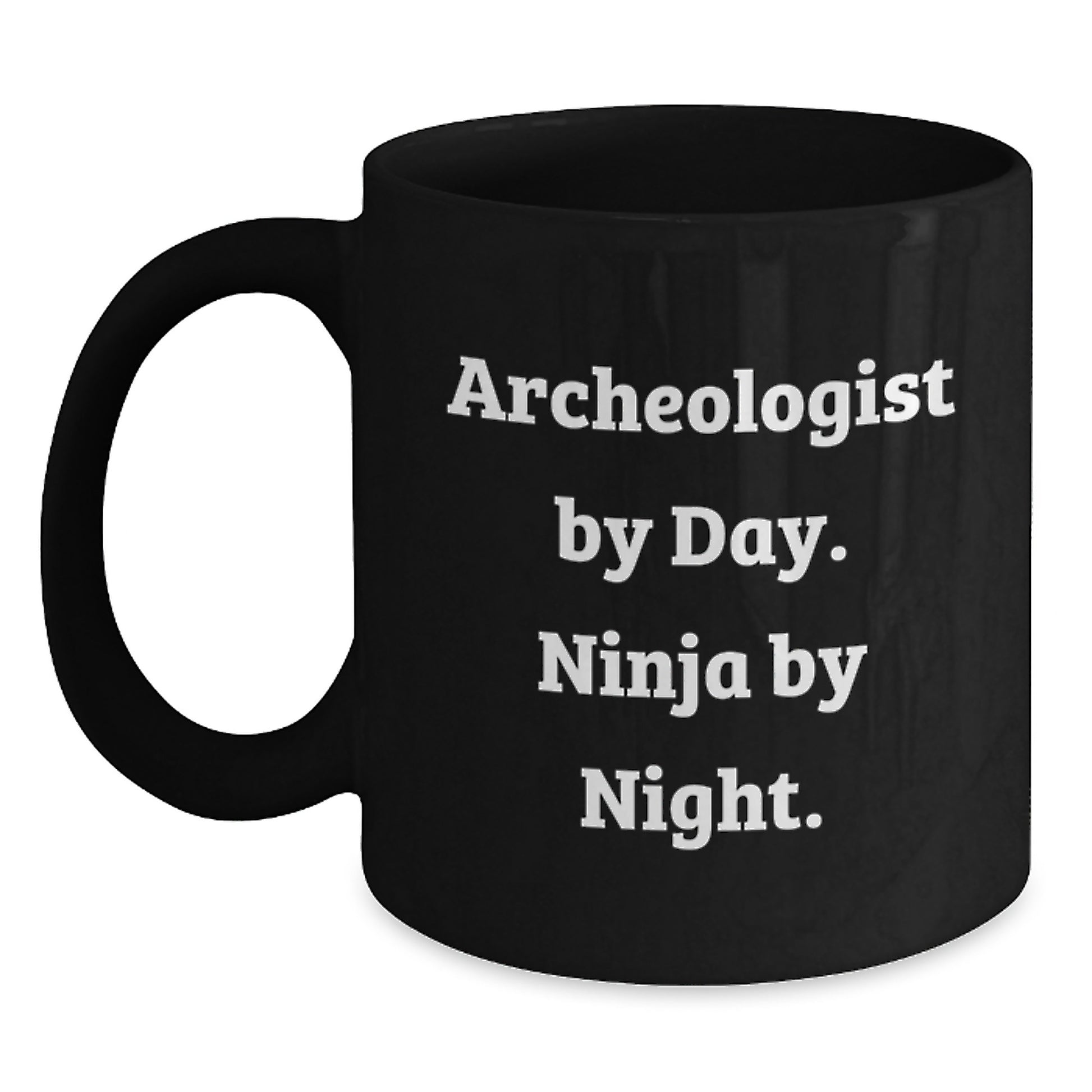 Gifts from Family for Archeologist Friends - Funny Black Coffee Mug, Ninja by Night - Unique Christmas Unique Gifts - Main