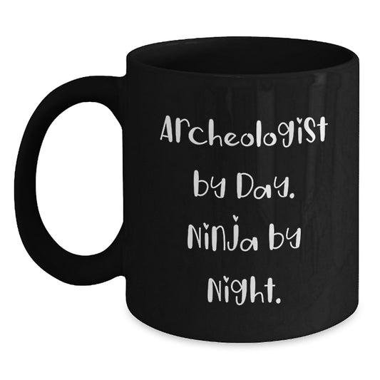 Funny Archeologist Black Coffee Mugs Gifts for Archeologists by Men, Unique Christmas Unique Gifts from Friends for Colleagues with 'Archeologist By Day. Ninja By Night.' Quote - Main