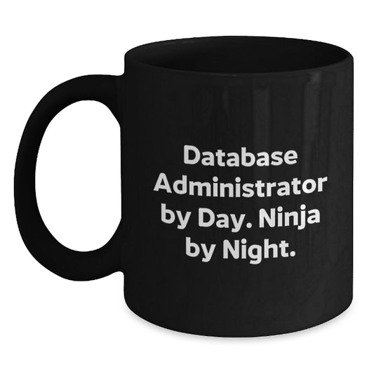 Funny Database Administrator Gifts, Black Coffee Mug, 'Database Administrator By Day. Ninja By Night.' - Main