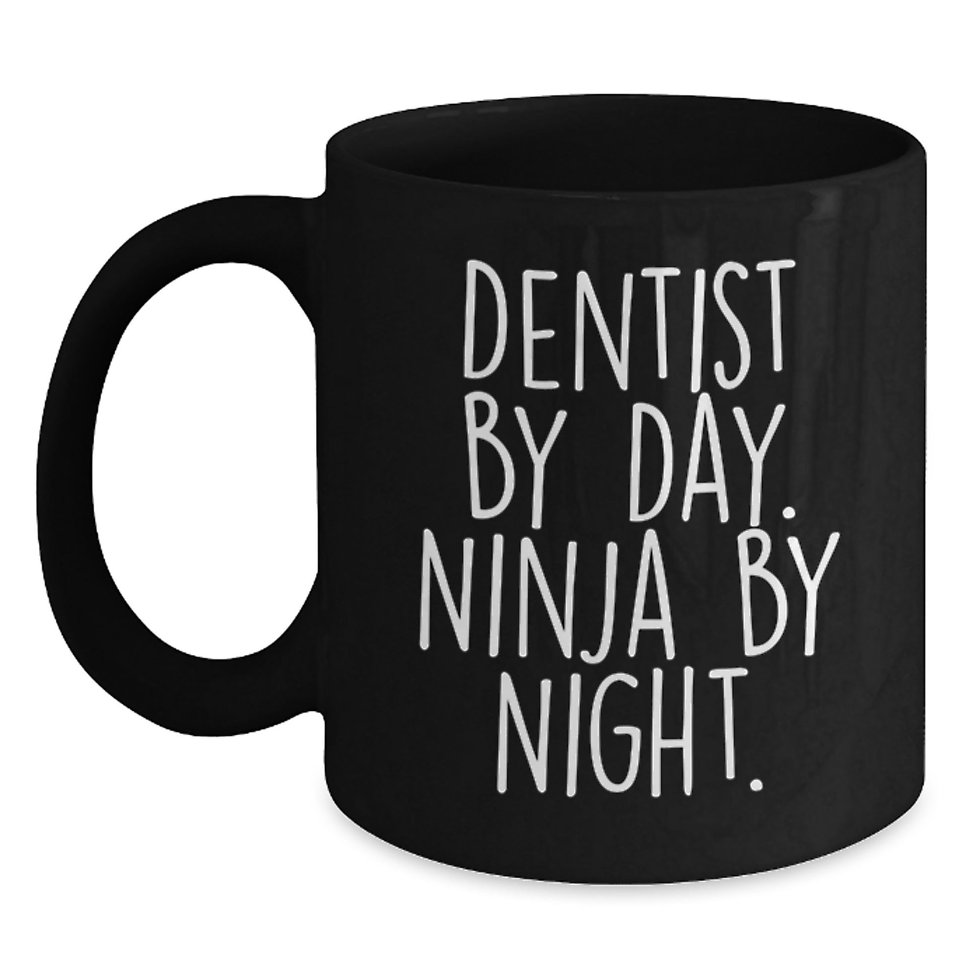 Funny Dentist Gifts for Christmas - Black Coffee Mug - 'Dentist By Day. Ninja By Night.' Quote - Main