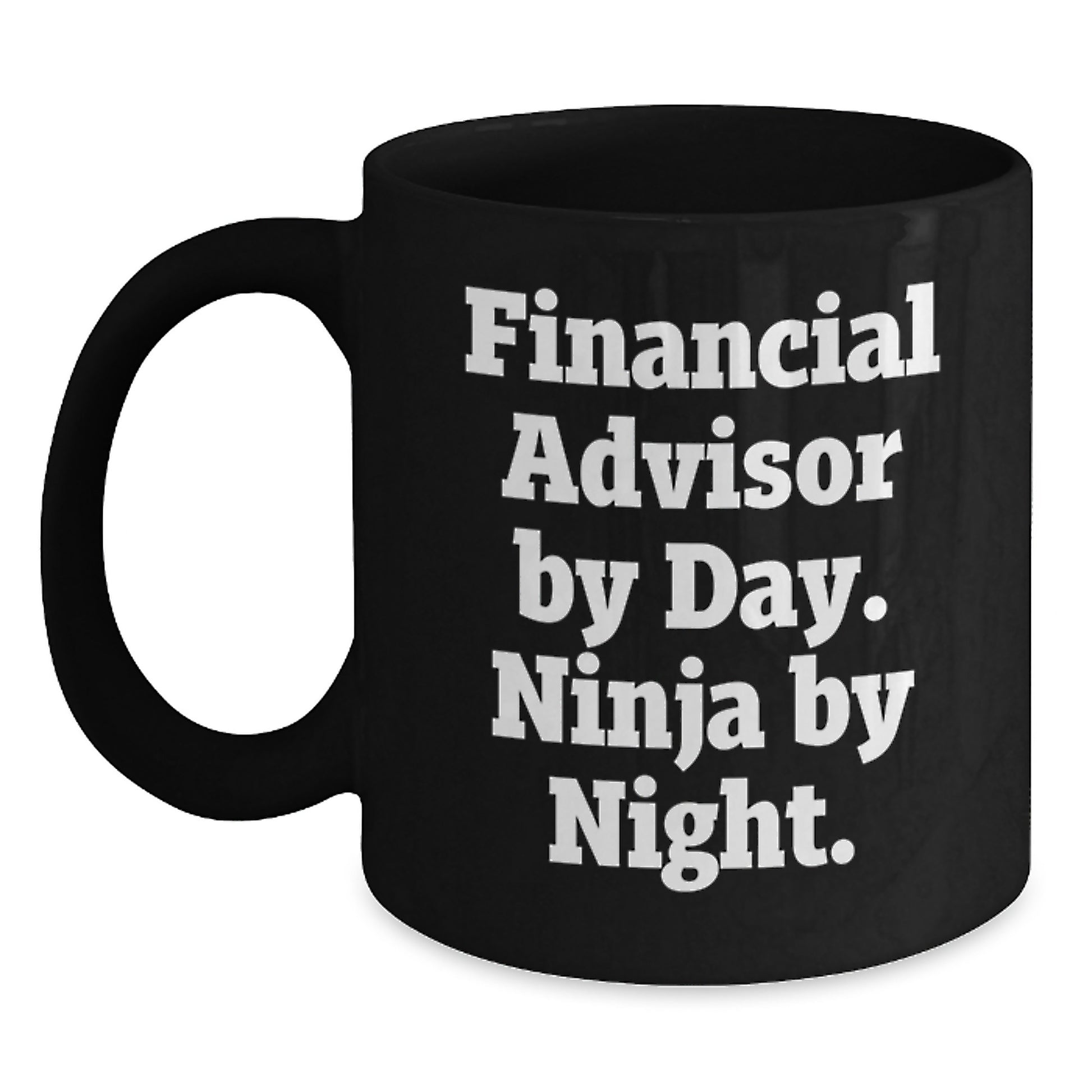 Funny Financial Advisor Gifts for Men by Day, Ninja By Night Black Coffee Mug, Perfect Graduation Unique Gift from Friends or Family - Main