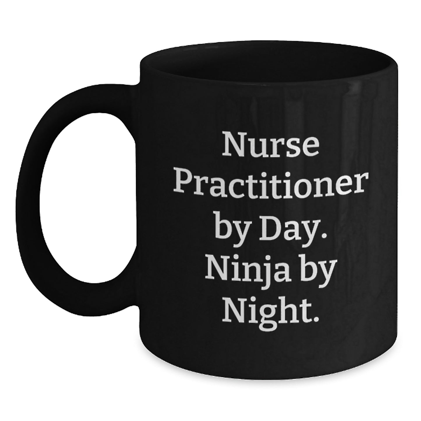 Funny Nurse Practitioner Gifts from Friends - Unique Black Coffee Mugs for Christmas - Nurse Practitioner By Day. Ninja By Night. - Main