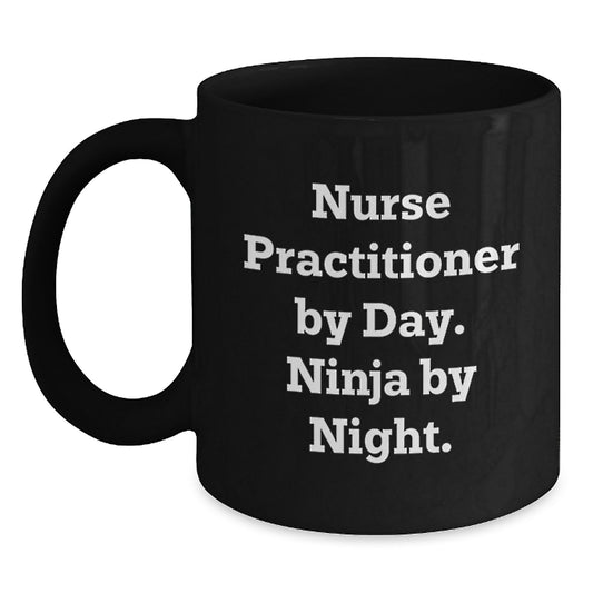 Nurse Practitioner Funny Mug Gifts from Men to Women Friends Coworkers Family - Christmas Unique Gifts for Nurse Practitioner Coffee Lovers - Main