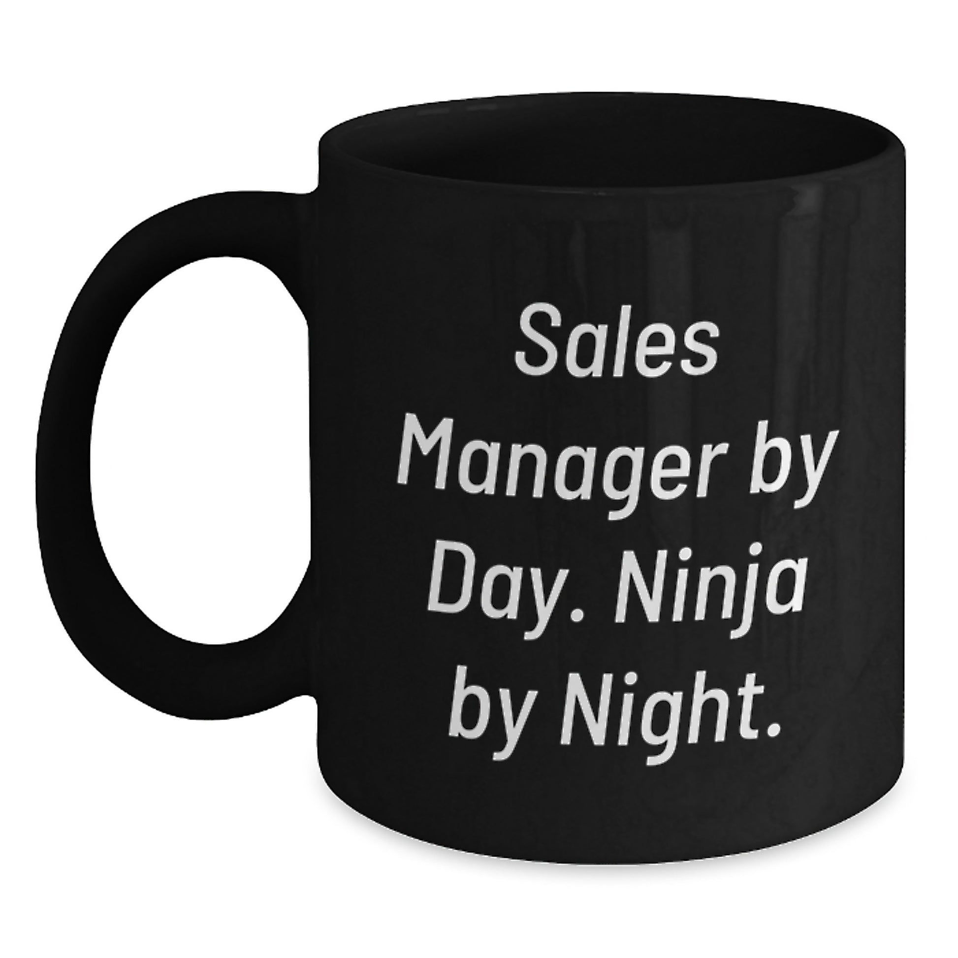 Funny Sales Manager Gifts, Black Coffee Mug, Graduation Unique Gifts from Friends and Family for Sales Manager, 'Sales Manager By Day. Ninja By Night.' - Main