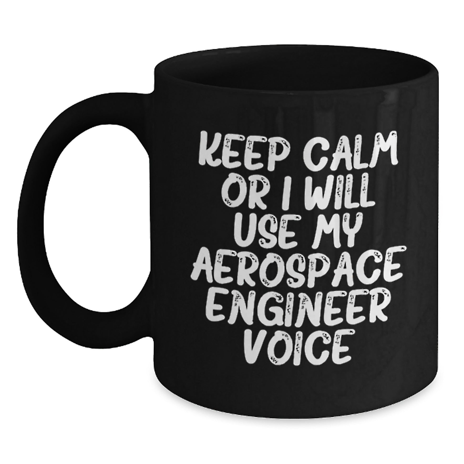 Funny Aerospace Engineer Gifts for Men, Black Coffee Mug with 'Keep Calm Or I Will Use My Aerospace Engineer Voice' Quote, Christmas Unique Gifts from Friends to Family - Main