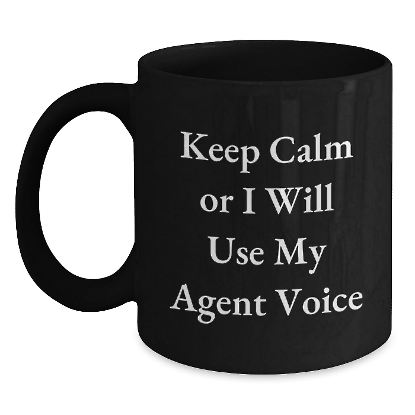 Funny Agent Gifts from Men for Agent Birthday Unique Mugs Keep Calm Or I Will Use My Agent Voice Black Coffee Mug - Main