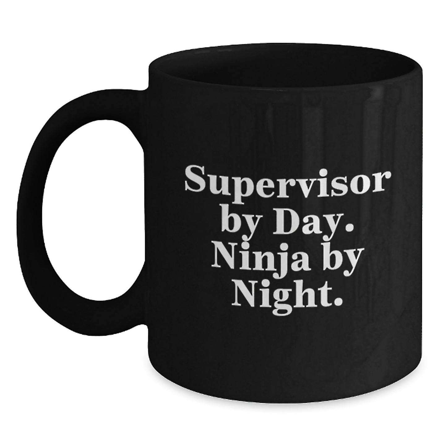 Funny Supervisor Gifts from Friends for Men Graduation Unique Black Coffee Mug - 'Supervisor By Day. Ninja By Night.' - Main