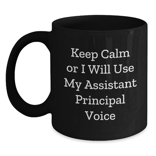 Funny Assistant Principal Gifts from Friends for Birthday Unique Black Coffee Mugs Keep Calm Or I Will Use My Assistant Principal Voice - Main