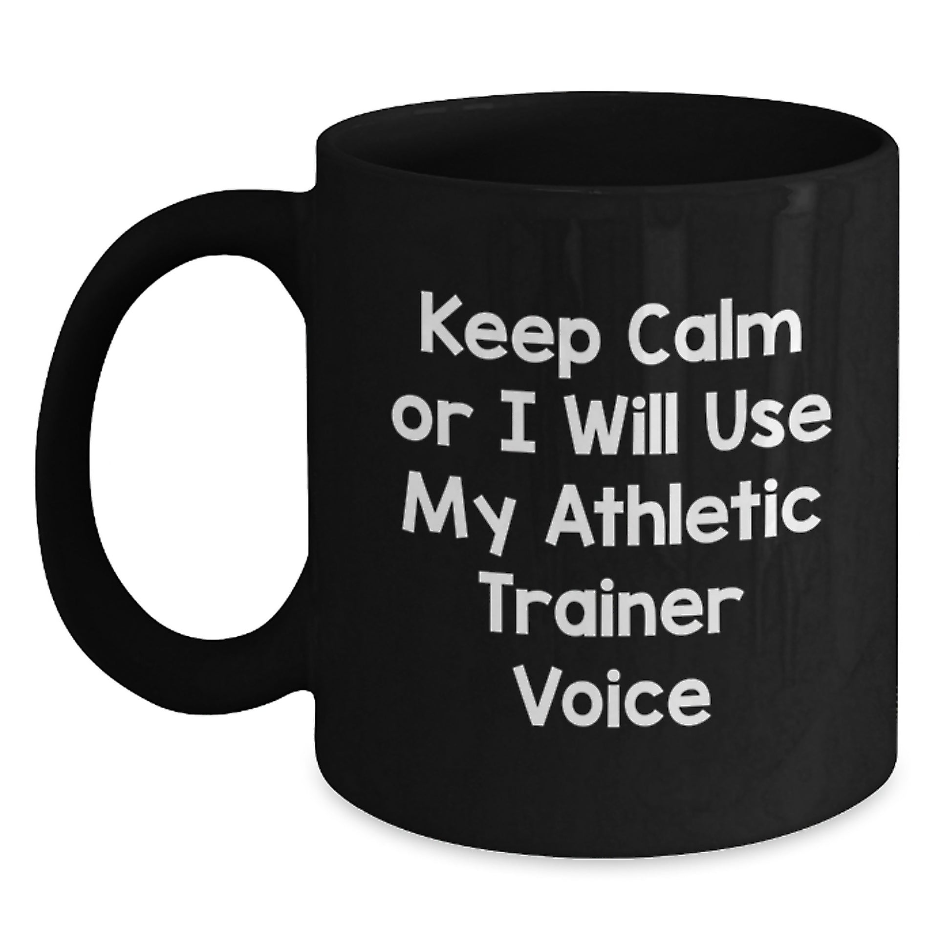 Funny Athletic Trainer Gifts from Men, Women, Friends, or Family for Valentine's Unique Gifts - 'Keep Calm Or I Will Use My Athletic Trainer Voice' Black Coffee Mug - Main